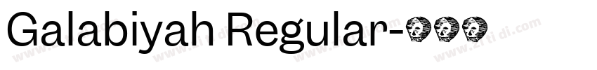 Galabiyah Regular字体转换
